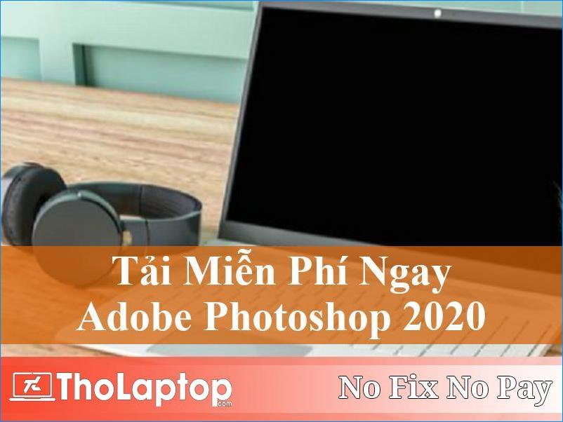 Tải Adobe Photoshop 2020 Miễn Phí Full: Hướng Dẫn Chi Tiết & Lưu Ý Quan Trọng